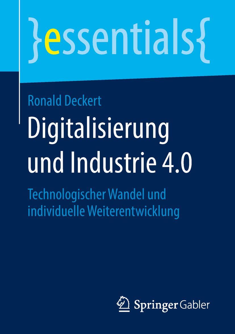 Cover: 9783658238469 | Digitalisierung und Industrie 4.0 | Ronald Deckert | Taschenbuch | xi