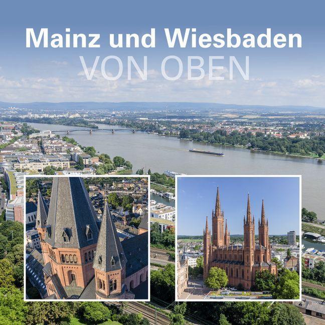 Cover: 9783821506678 | Mainz und Wiesbaden von oben | Matthias Dietz-Lenssen (u. a.) | Buch