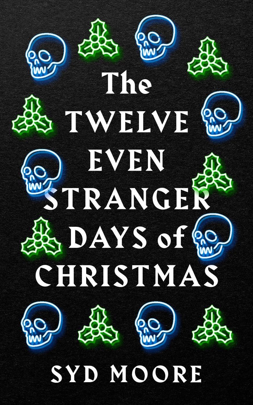 Cover: 9781786079794 | The Twelve Even Stranger Days of Christmas | Syd Moore | Taschenbuch