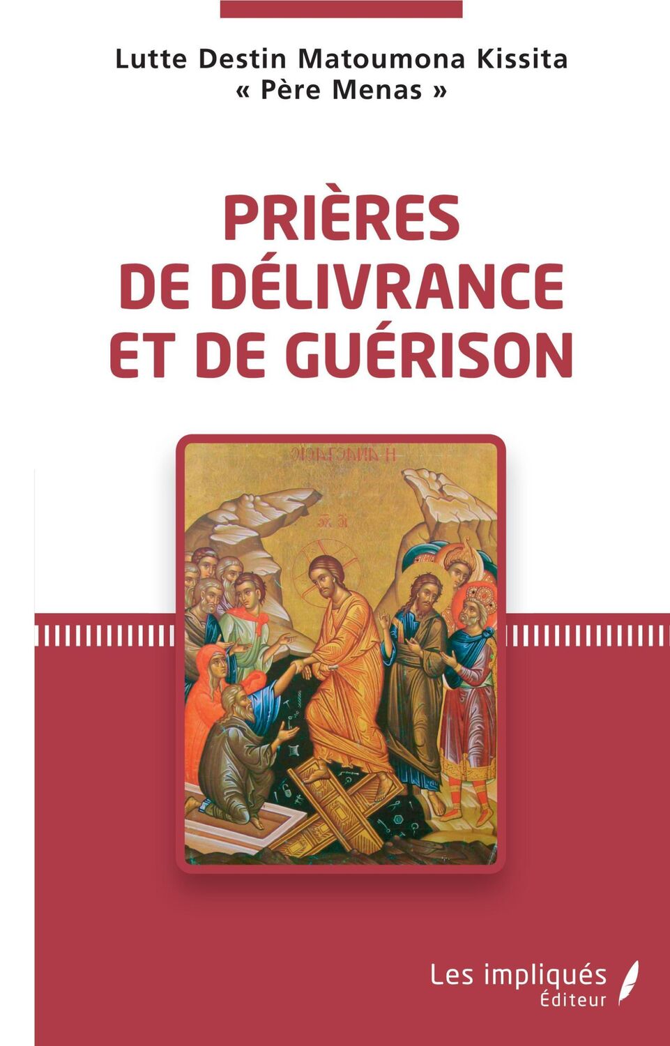 Cover: 9782343189802 | Prières de délivrance et de guérison | Menas" | Taschenbuch | 176 S.