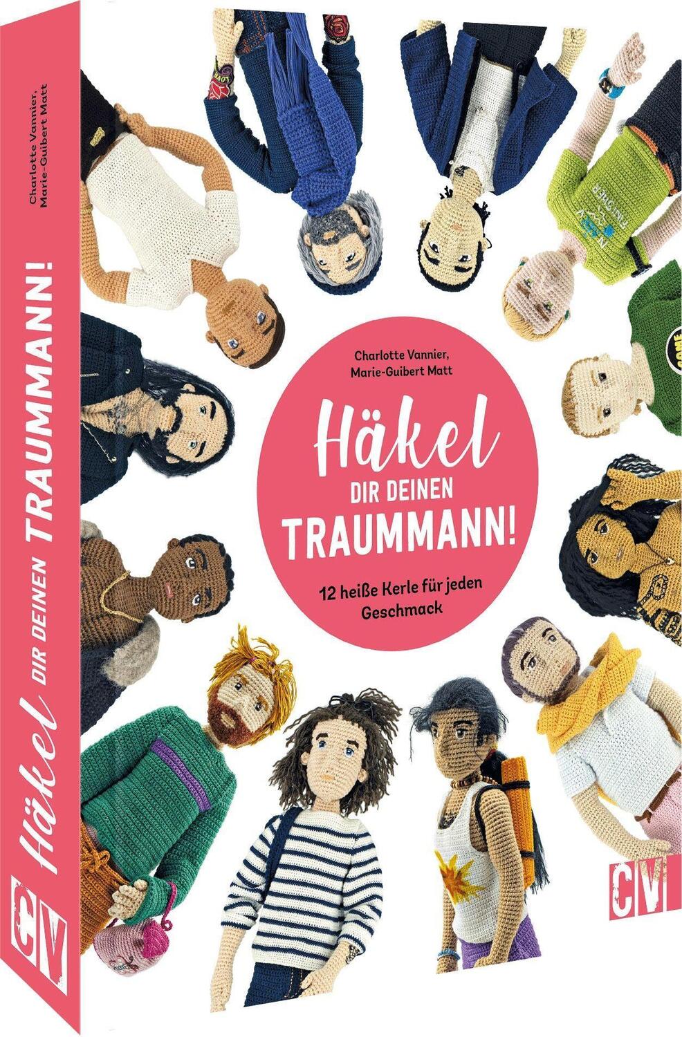 Cover: 9783841067203 | Häkel Dir deinen Traummann! | 12 heiße Kerle für jeden Geschmack