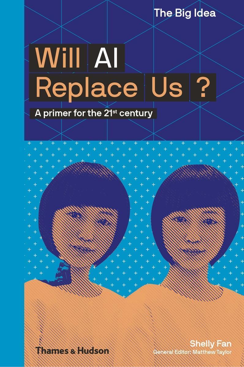 Cover: 9780500294574 | Will AI Replace Us? | A Primer for the 21st Century | Shelly Fan