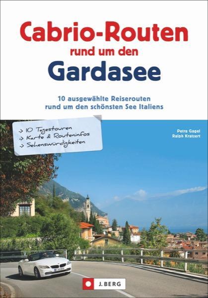 Cover: 9783862460984 | Cabrio-Routen rund um den Gardasee | Petra Gagel (u. a.) | Taschenbuch