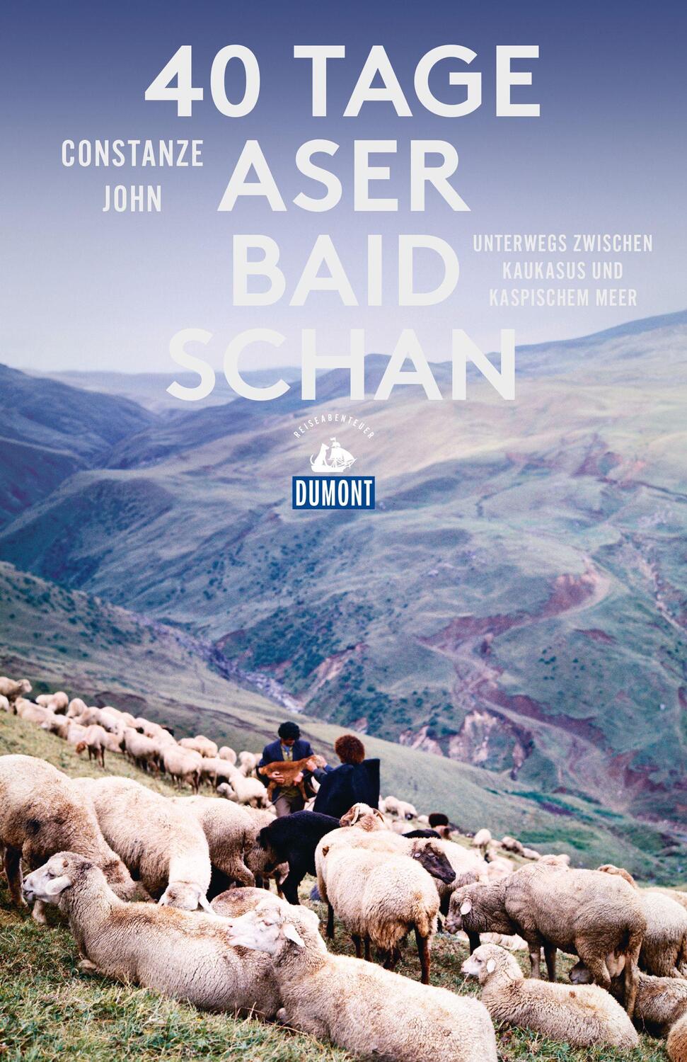 Cover: 9783770182992 | 40 Tage Aserbaidschan (DuMont Reiseabenteuer) | Constanze John | Buch