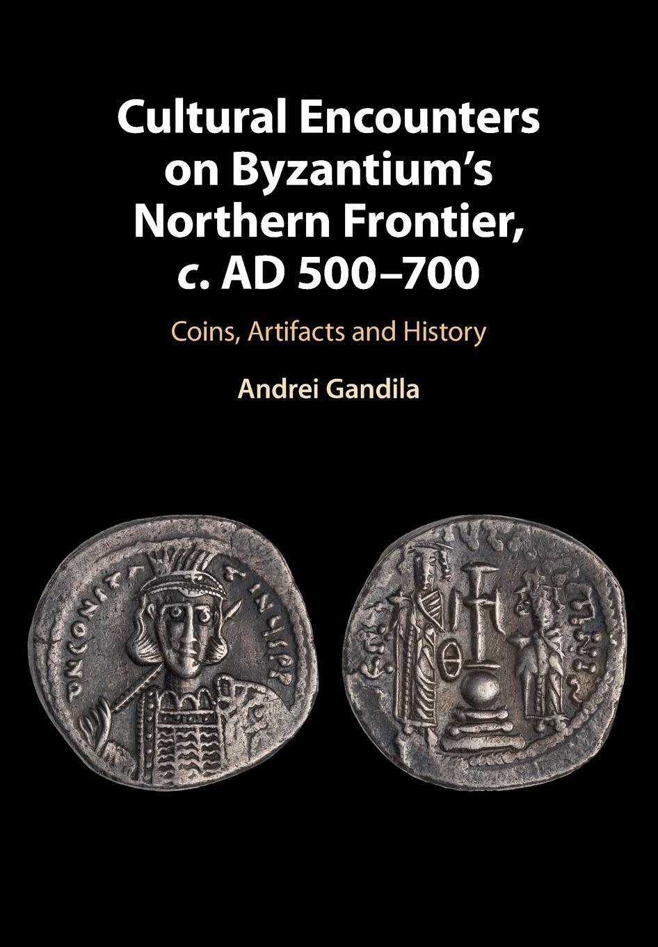 Cover: 9781108455978 | Cultural Encounters on Byzantium's Northern Frontier, c. AD 500-700