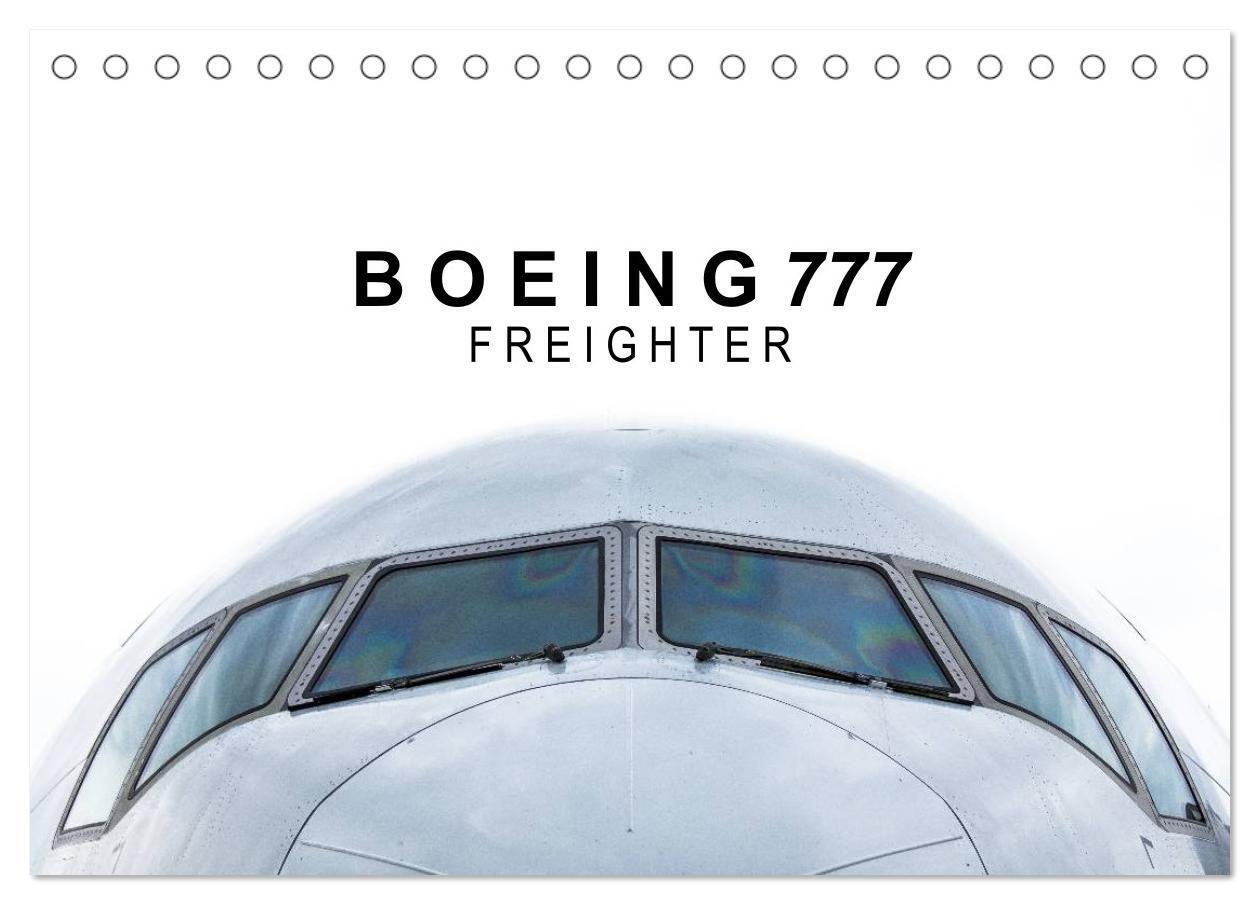 Cover: 9783675634138 | Boeing 777 Freighter (Tischkalender 2024 DIN A5 quer), CALVENDO...