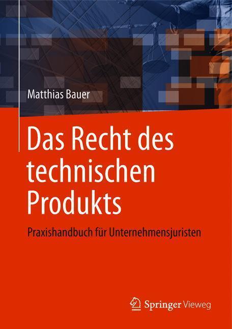 Cover: 9783658215842 | Das Recht des technischen Produkts | Matthias Bauer | Buch | Deutsch