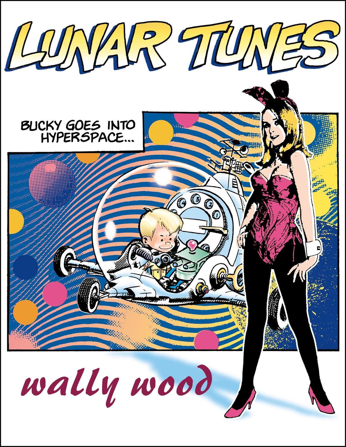 Cover: 9781887591867 | Complete Wally Wood Lunar Tunes | Wallace Wood | Taschenbuch | 2005