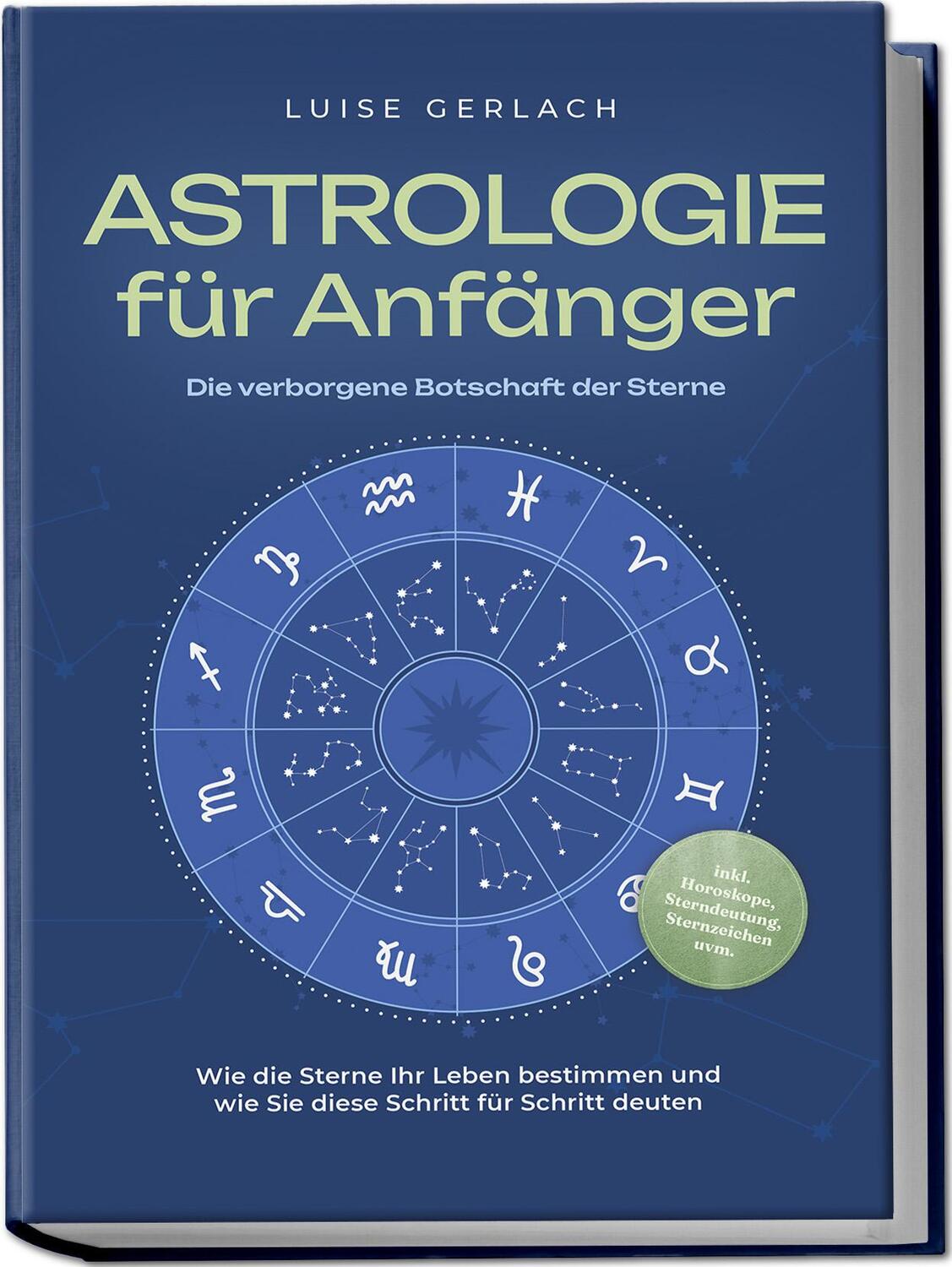 Cover: 9783757601140 | Astrologie für Anfänger - Die verborgene Botschaft der Sterne: Wie...