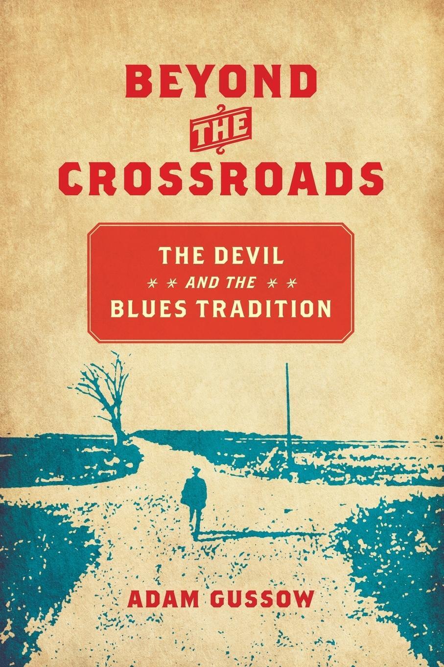 Cover: 9781469633664 | Beyond the Crossroads | The Devil and the Blues Tradition | Gussow
