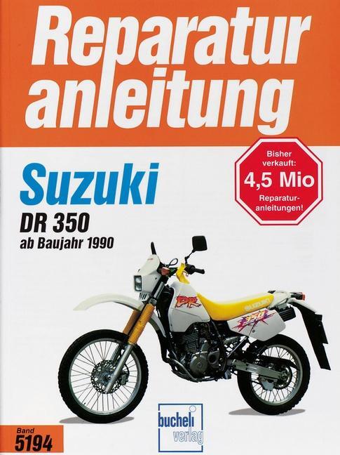 Cover: 9783716819036 | Suzuki DR 350 ab Baujahr 1990 | Taschenbuch | Reparaturanleitungen