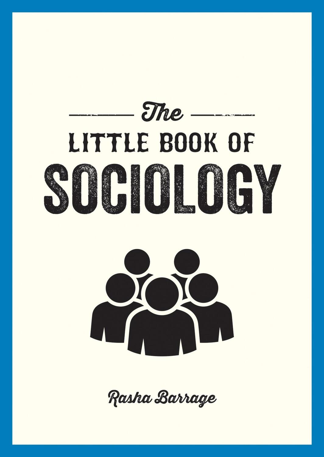 Cover: 9781800077188 | The Little Book of Sociology | A Pocket Guide to the Study of Society