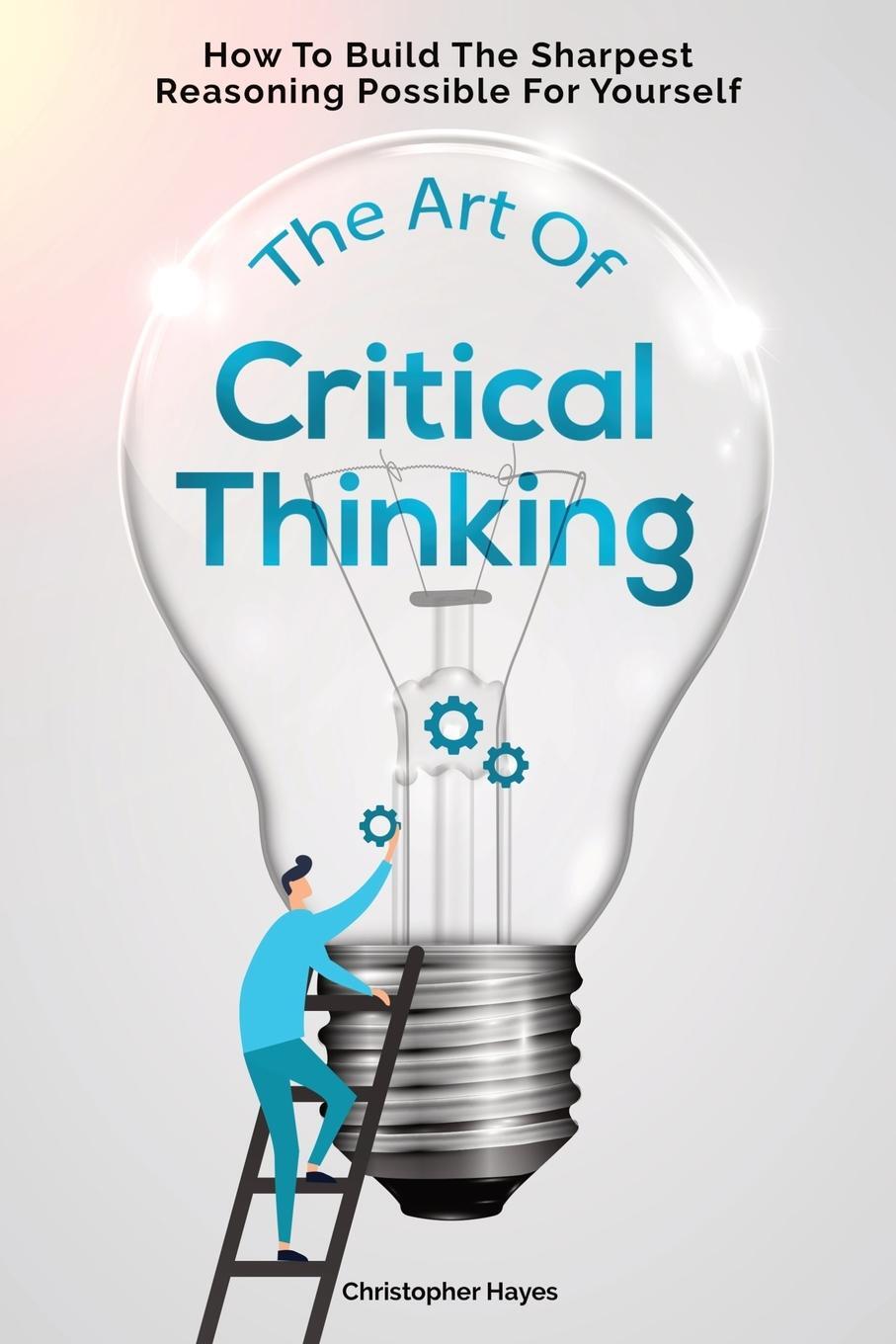 Cover: 9781646960279 | The Art Of Critical Thinking | Christopher Hayes (u. a.) | Taschenbuch