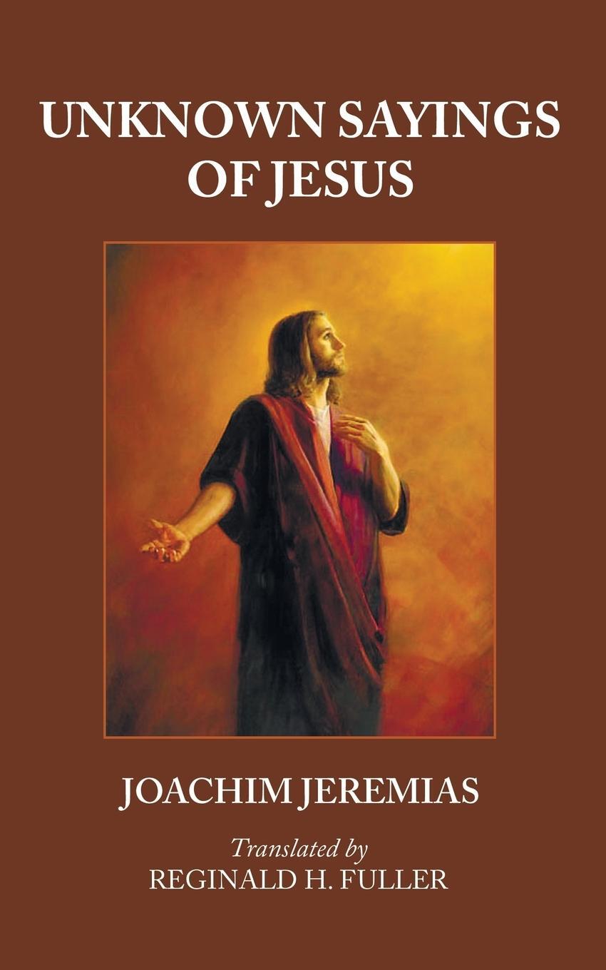 Cover: 9781556359781 | Unknown Sayings of Jesus | Joachim Jeremias | Taschenbuch | Paperback