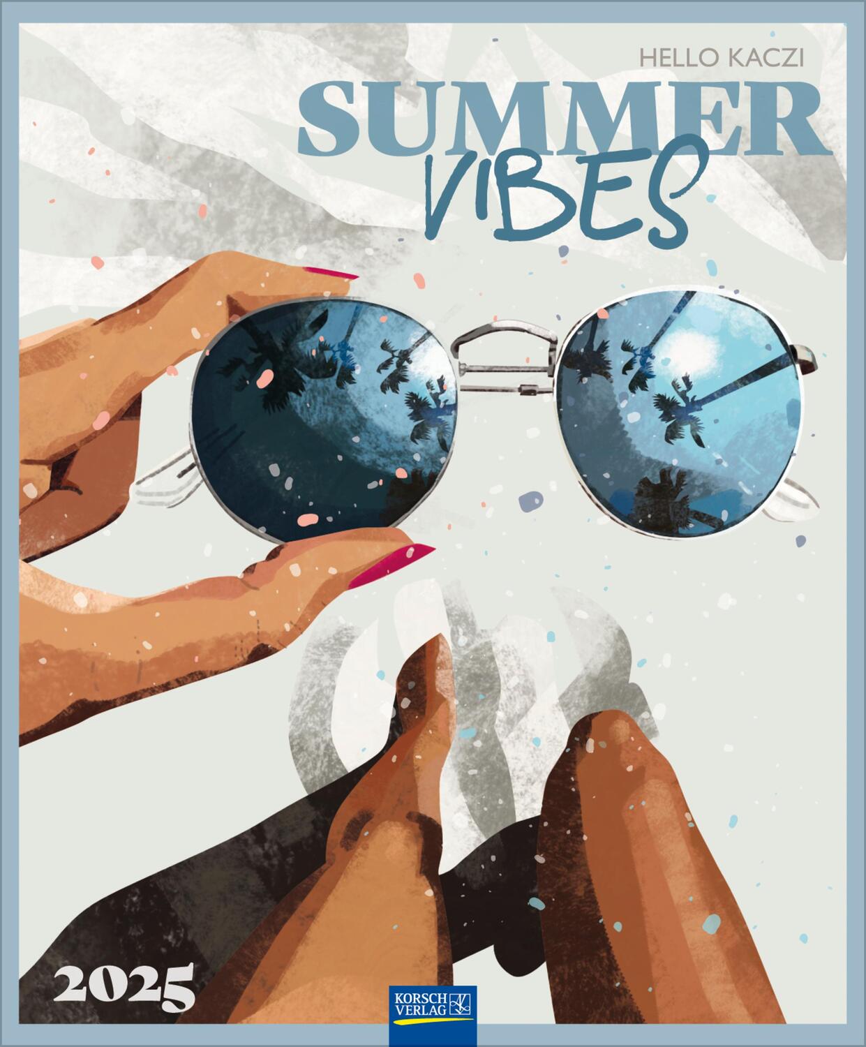 Cover: 9783731879923 | Summer Vibes 2025 | Verlag Korsch | Kalender | Spiralbindung | 14 S.