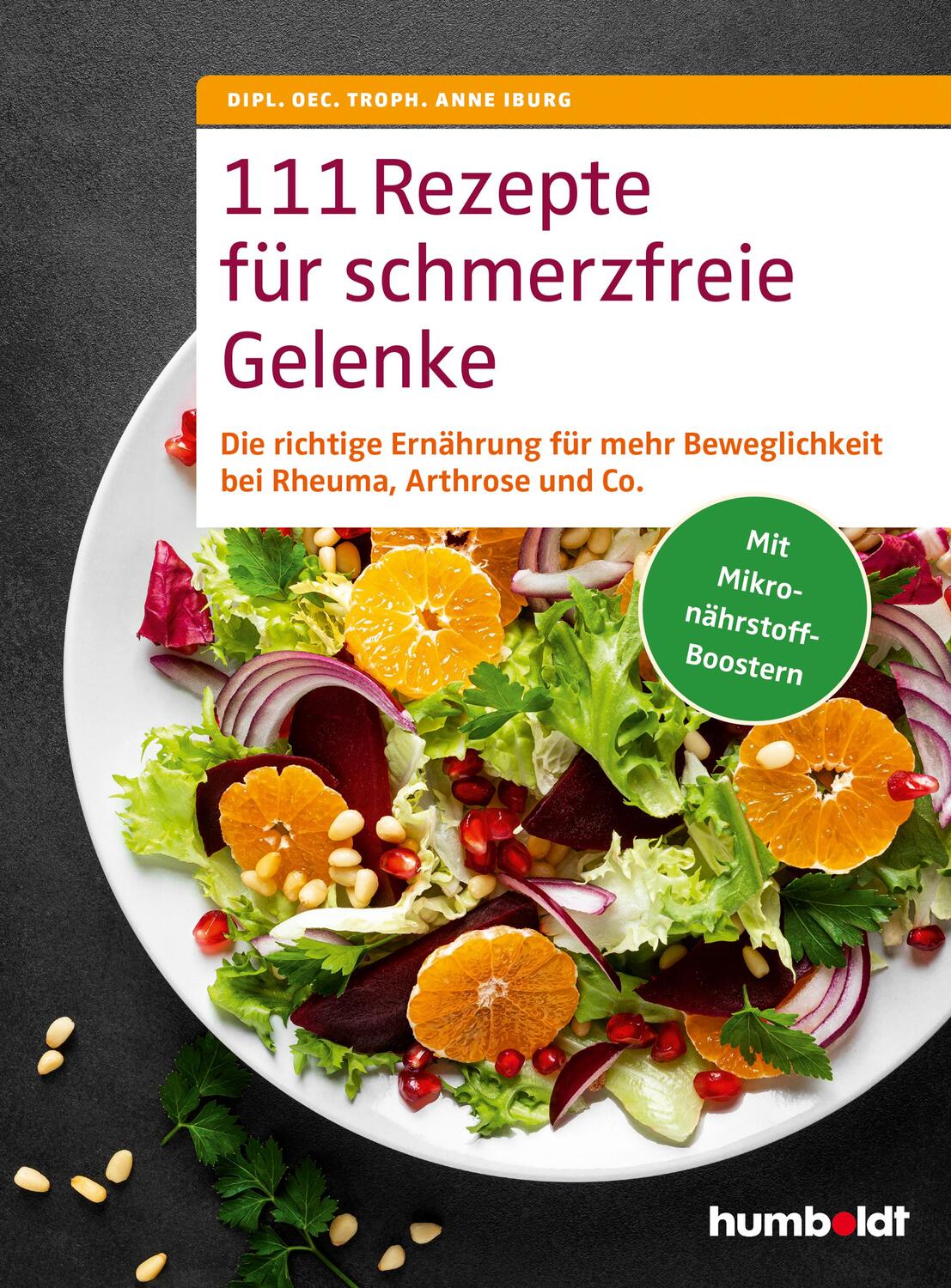 Cover: 9783842631601 | 111 Rezepte für schmerzfreie Gelenke | Dipl. Oec. Troph. Anne Iburg