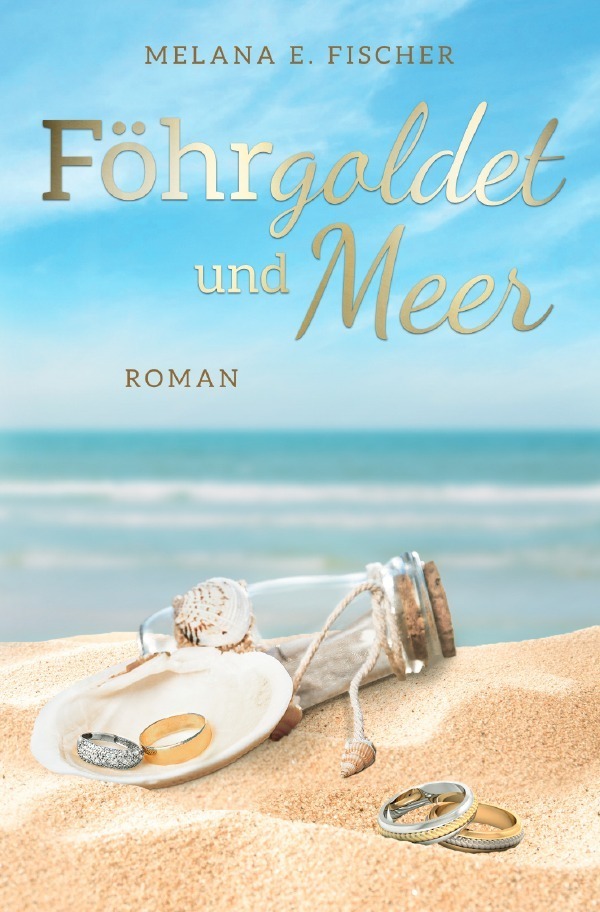 Cover: 9783757561697 | Föhrgoldet und Meer | DE | Melana E. Fischer | Taschenbuch | 284 S.