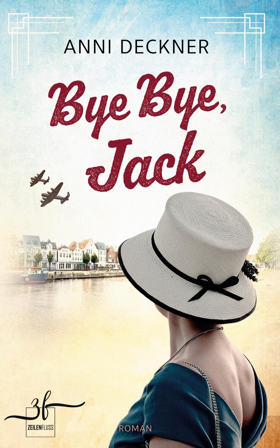 Cover: 9783967141238 | Bye Bye, Jack | Ein Schicksalsroman | Anni Deckner | Taschenbuch