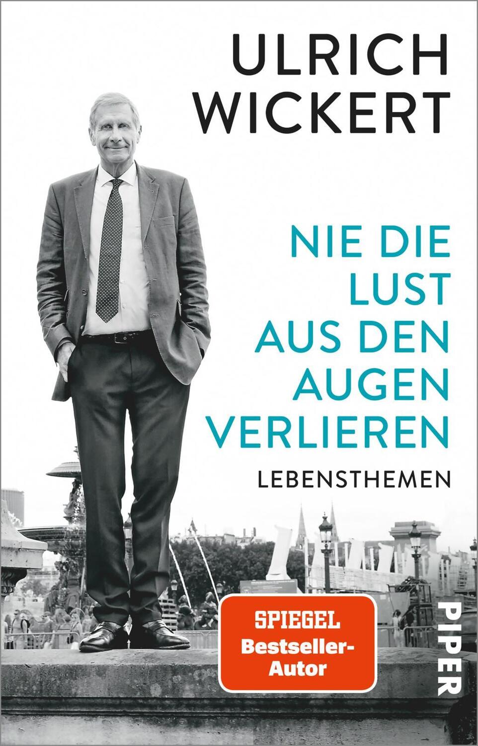 Cover: 9783492315852 | Nie die Lust aus den Augen verlieren | Lebensthemen | Ulrich Wickert