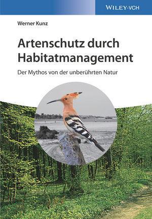 Cover: 9783527342402 | Artenschutz durch Habitatmanagement | Werner Kunz | Buch | Deutsch