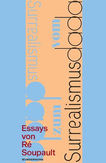 Cover: 9783884236024 | Vom Dadaismus zum Surrealismus | Zwei Essays | Ré Soupault | Buch