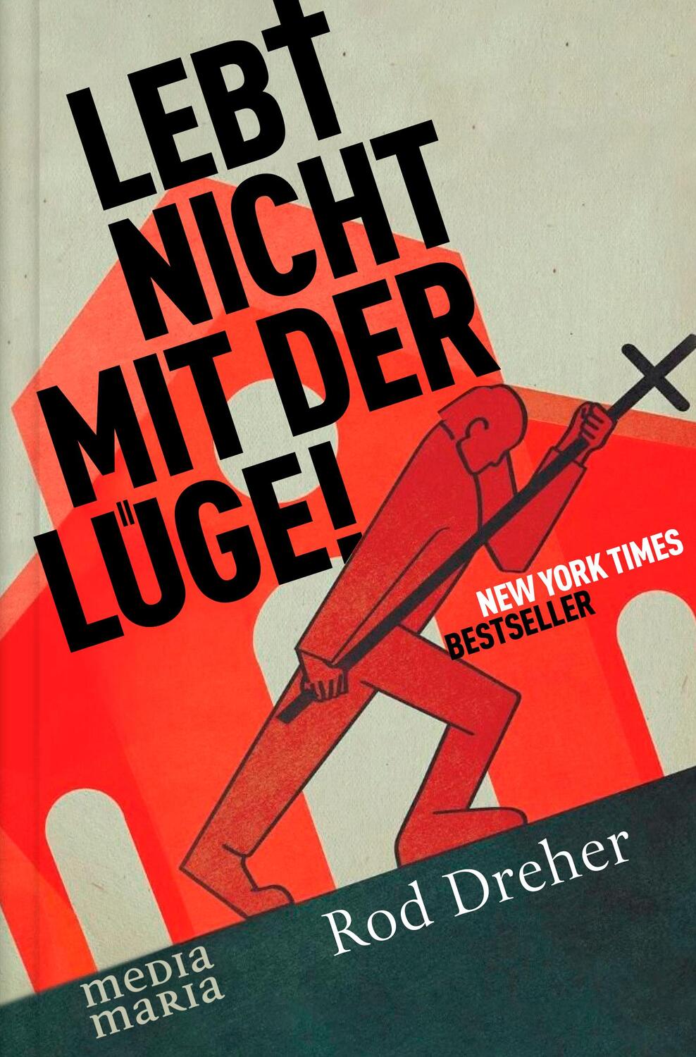 Cover: 9783947931484 | Lebt nicht mit der Lüge! | Rod Dreher | Taschenbuch | Deutsch | 2023