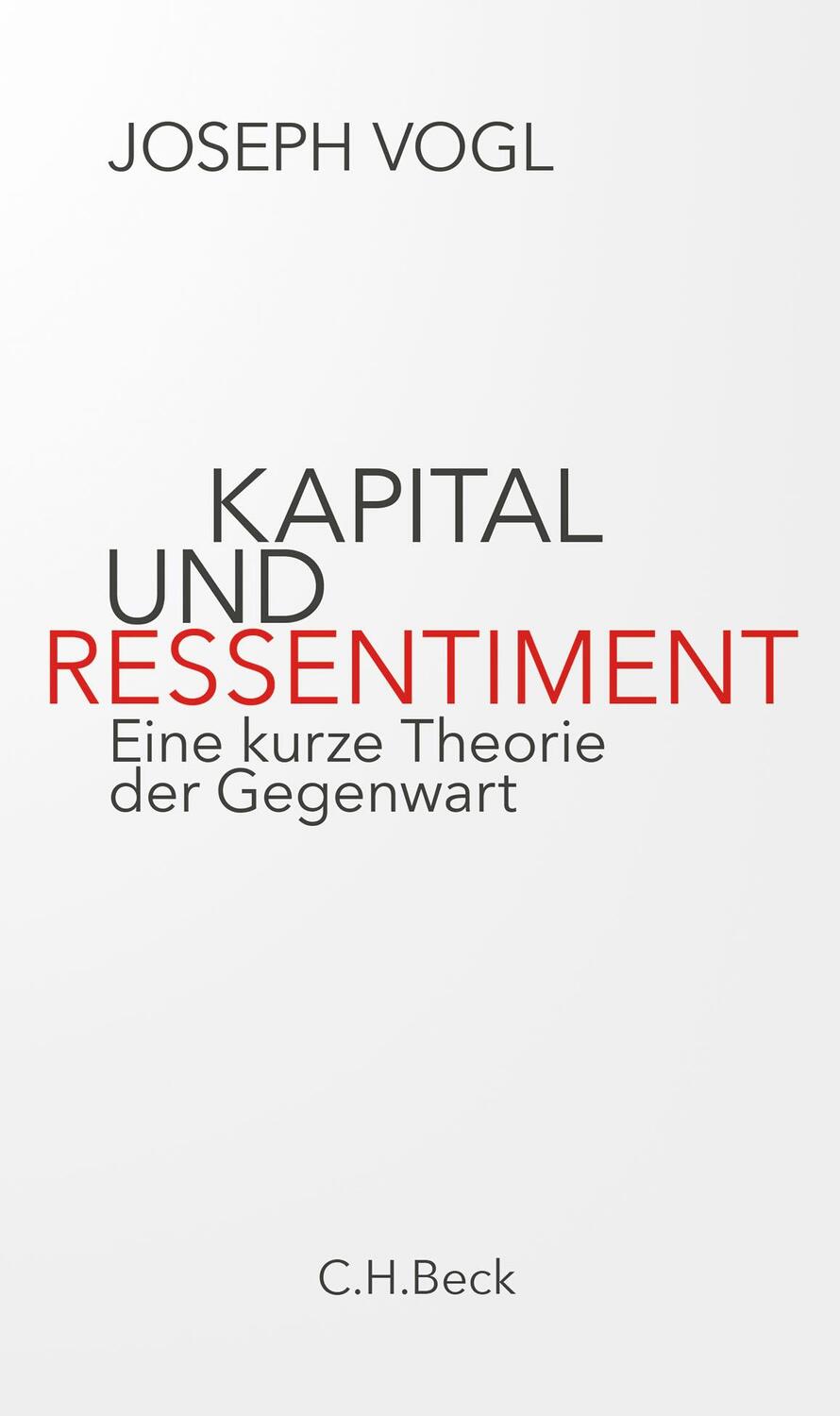 Cover: 9783406769535 | Kapital und Ressentiment | Eine kurze Theorie der Gegenwart | Vogl