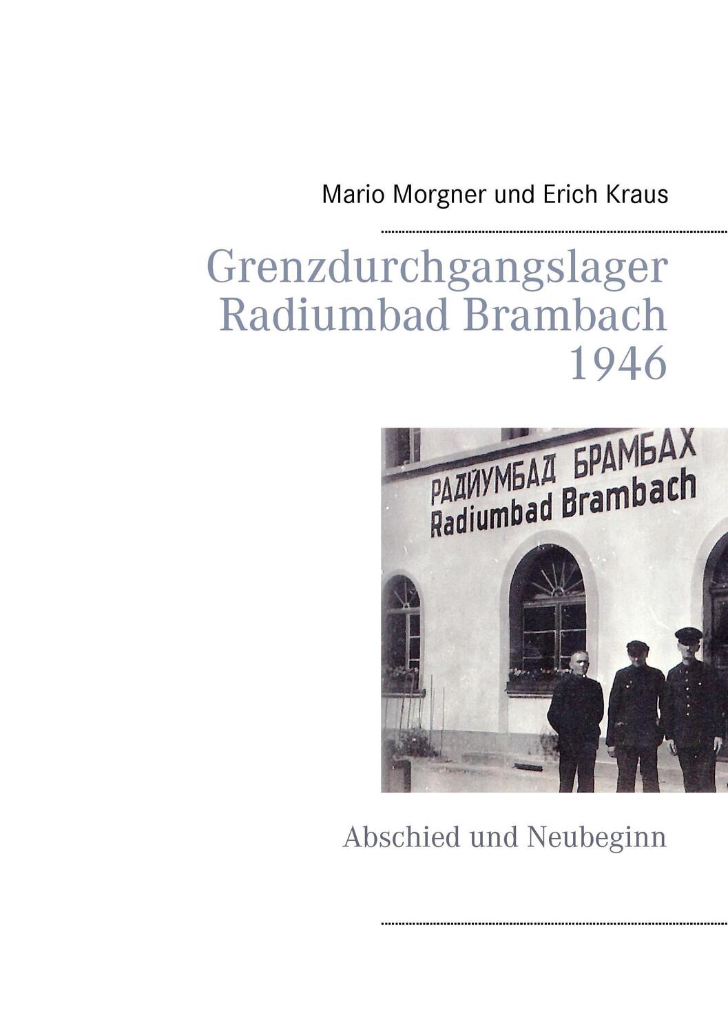Cover: 9783739243870 | Grenzdurchgangslager Radiumbad Brambach 1946 | Abschied und Neubeginn