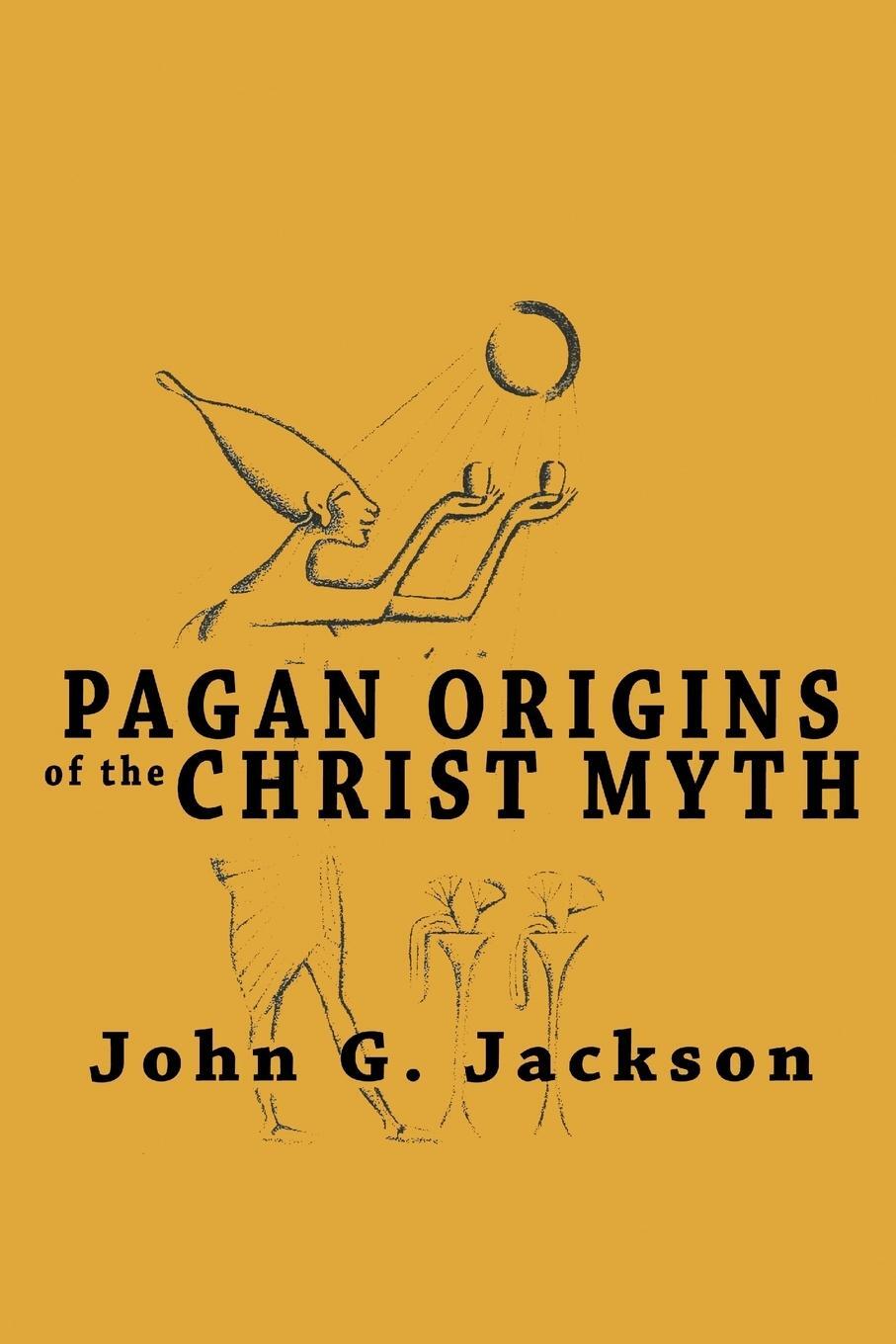Cover: 9781684117154 | Pagan Origins of the Christ Myth | John G. Jackson | Taschenbuch