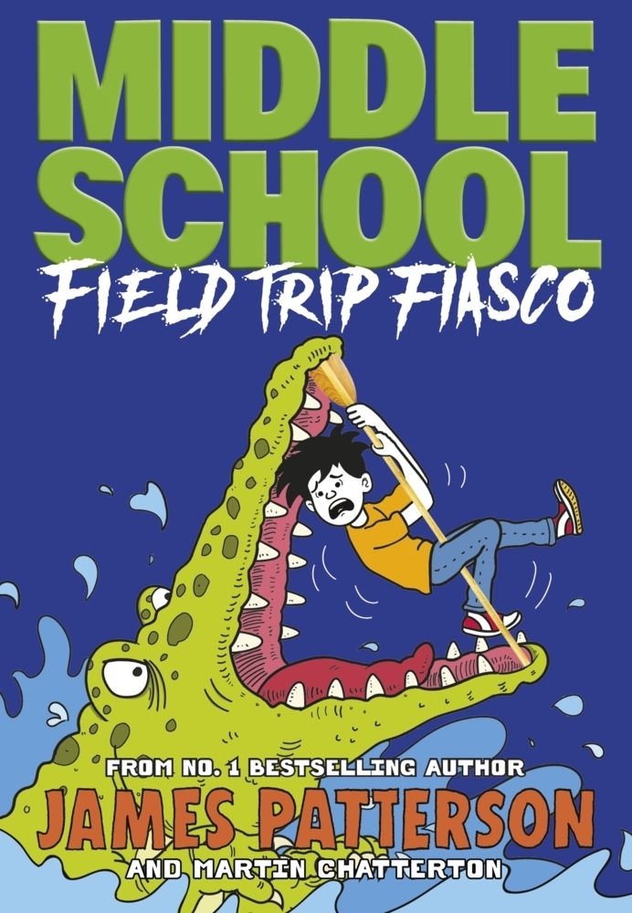 Cover: 9781529119909 | Middle School: Field Trip Fiasco | (Middle School 13) | Patterson