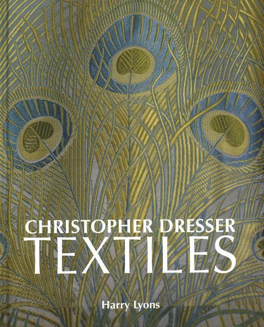 Cover: 9781851498826 | Christopher Dresser Textiles | Harry Lyons | Buch | Gebunden | 2018