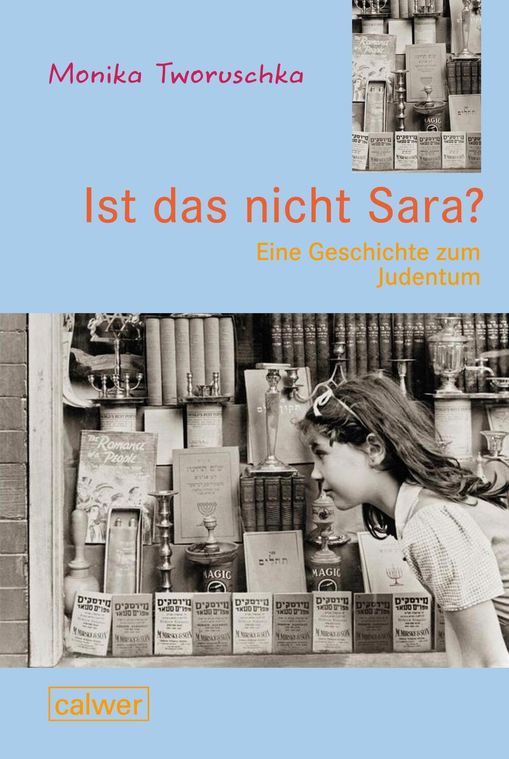 Cover: 9783766845085 | Ist das nicht Sara? | Eine Geschichte zum Judentum | Monika Tworuschka