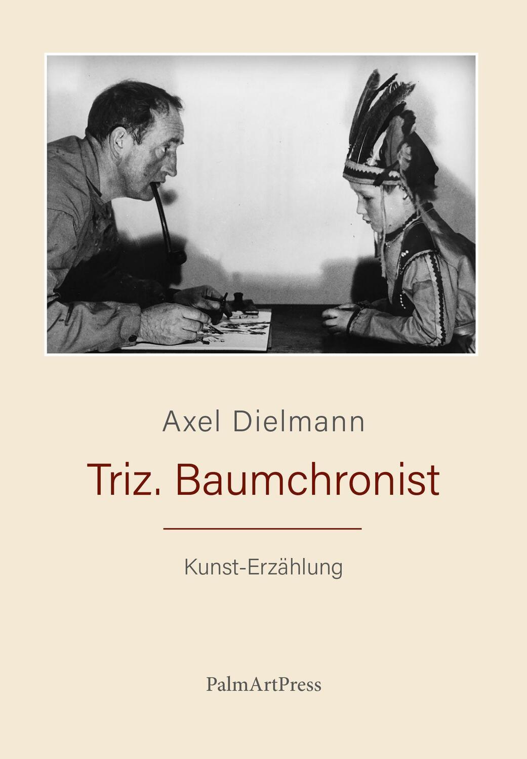 Cover: 9783962581565 | Triz. Baumchronist | Kunst-Erzählung | Axel Dielmann | Buch | 90 S.