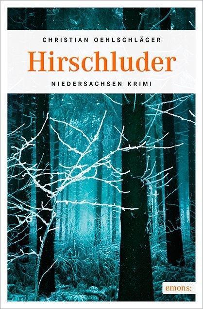 Cover: 9783954519637 | Hirschluder | Niedersachsen Krimi | Christian Oehlschläger | Buch