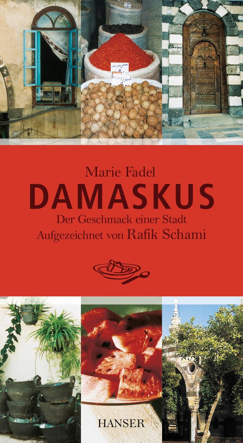 Cover: 9783446248953 | Damaskus | Der Geschmack einer Stadt | Marie Fadel (u. a.) | Buch