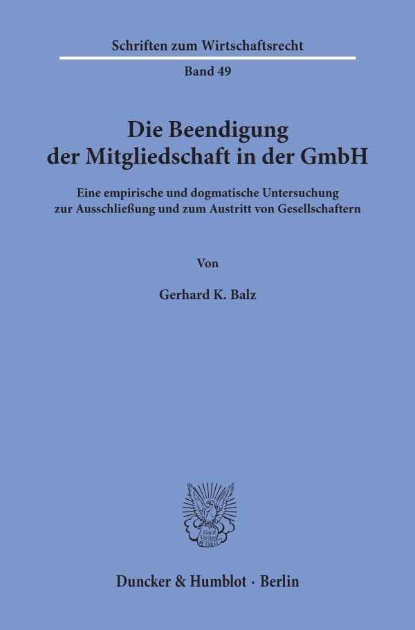 Cover: 9783428056057 | Die Beendigung der Mitgliedschaft in der GmbH. | Gerhard K. Balz