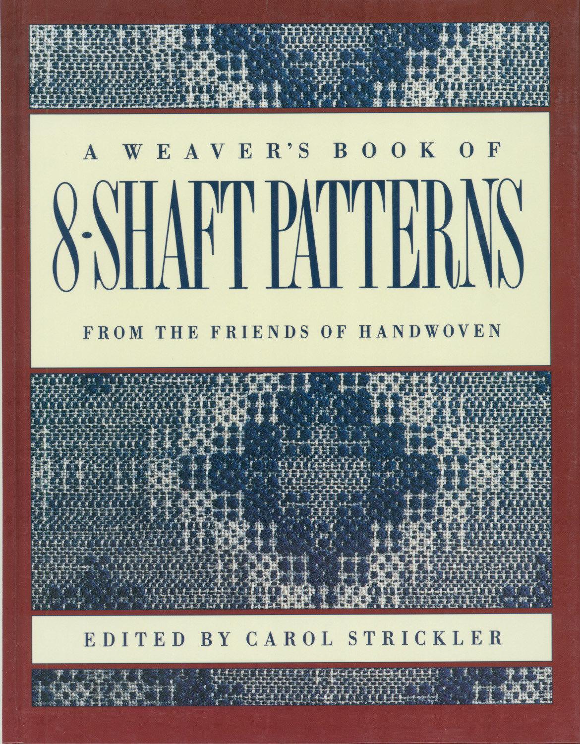 Cover: 9780934026673 | The Weaver's Book of 8-Shaft Patterns | Carol Strickler | Taschenbuch