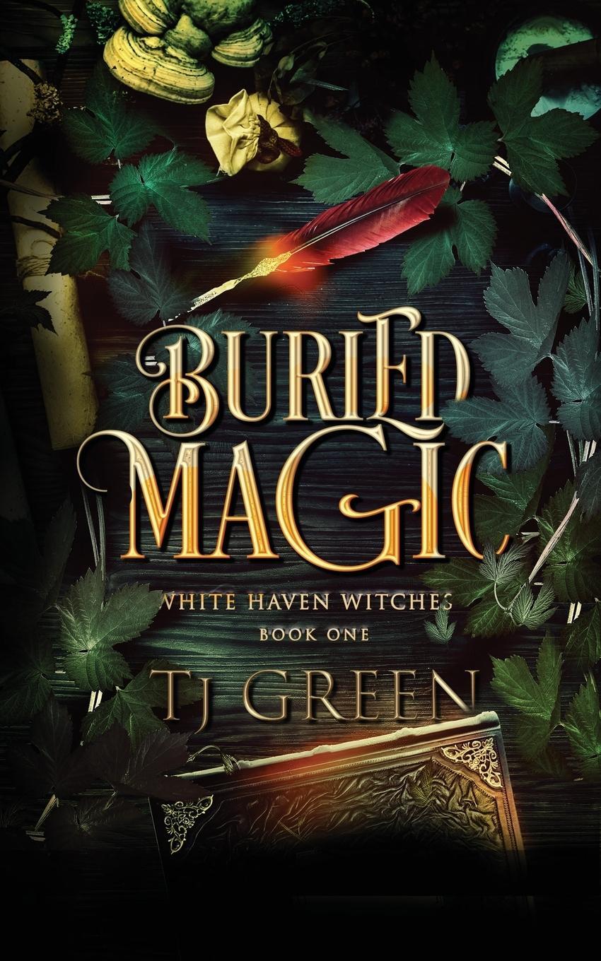 Cover: 9780995116313 | Buried Magic | T J Green | Taschenbuch | White Haven Witches | 2018