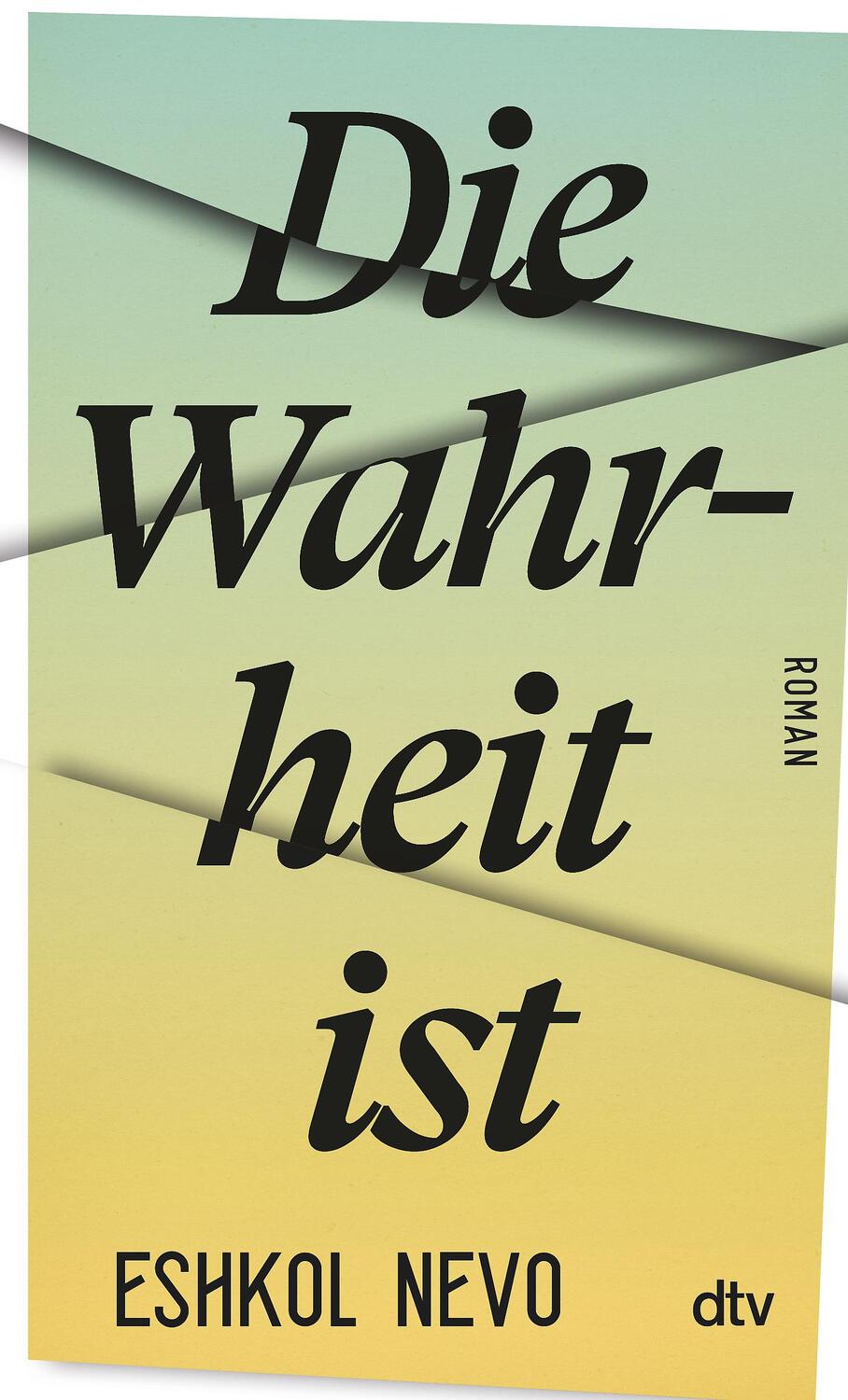 Cover: 9783423148030 | Die Wahrheit ist | Roman | Eshkol Nevo | Taschenbuch | Deutsch | 2021