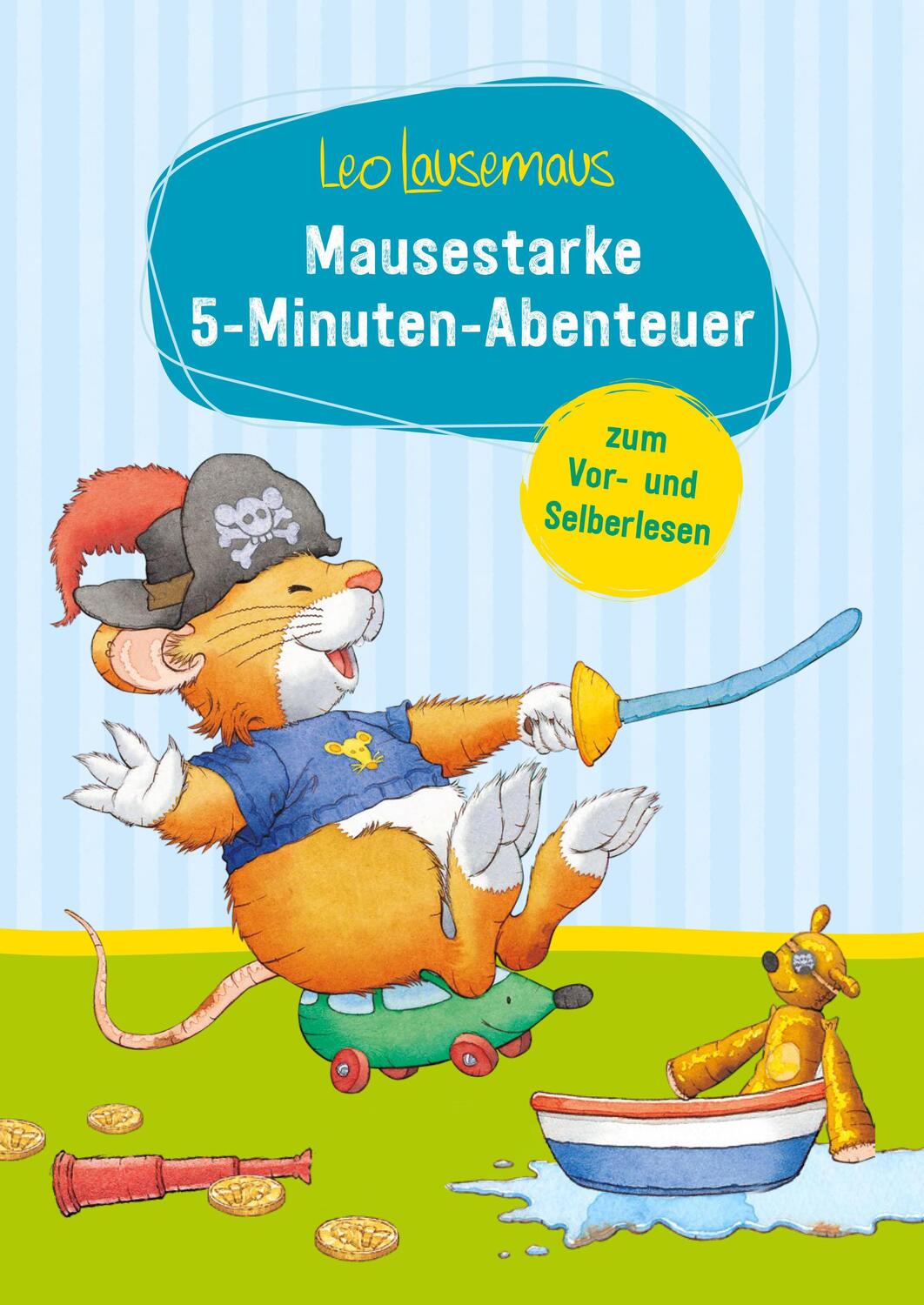 Cover: 9783963471872 | Leo Lausemaus - Mausestarke 5-Minuten-Abenteuer zum Vor- und...
