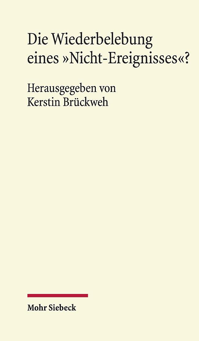 Cover: 9783161635137 | Die Wiederbelebung eines "Nicht-Ereignisses"? | Kerstin Brückweh | XIX