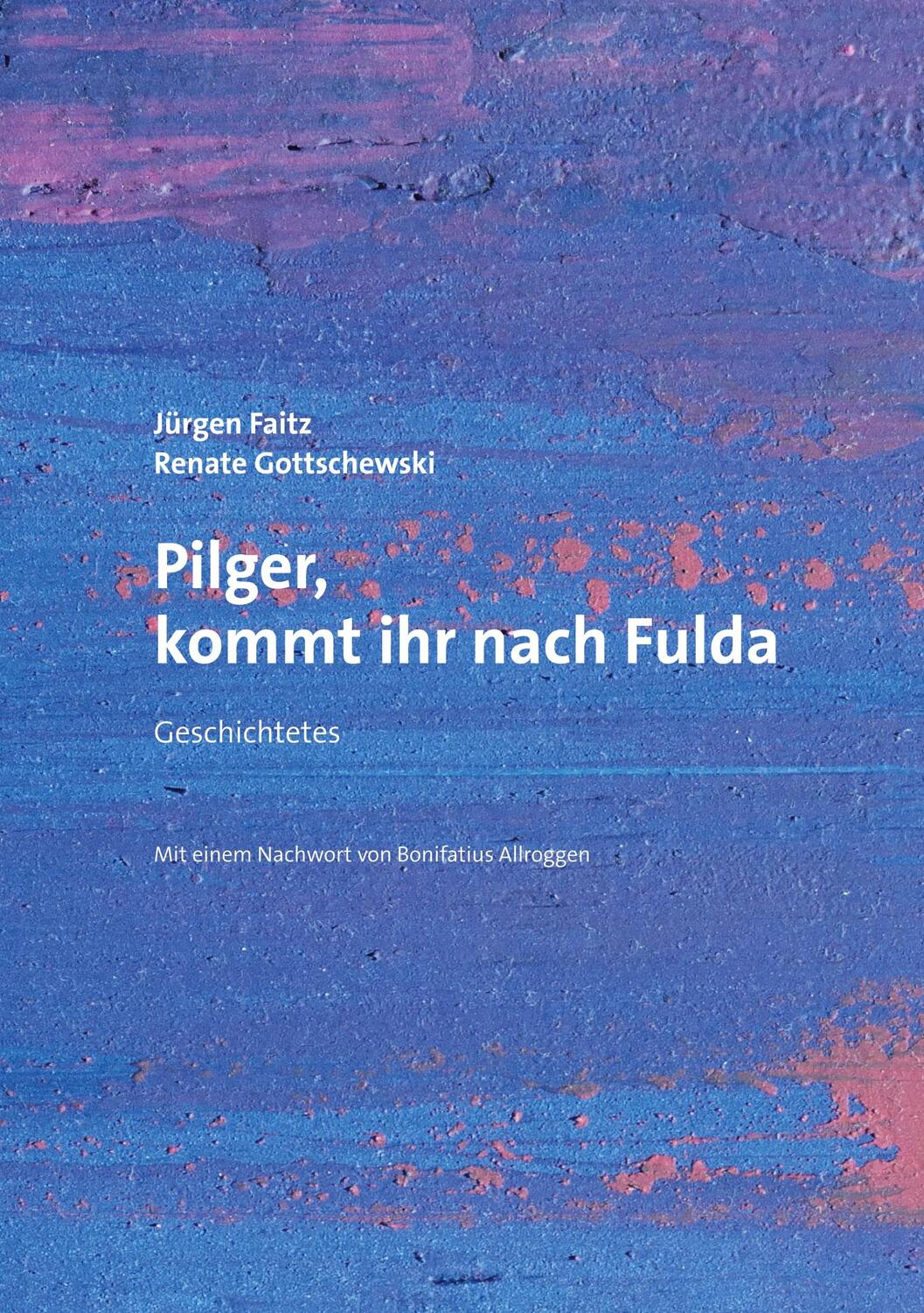 Cover: 9783755736318 | Pilger, kommt ihr nach Fulda | Renate Gottschewski (u. a.) | Buch