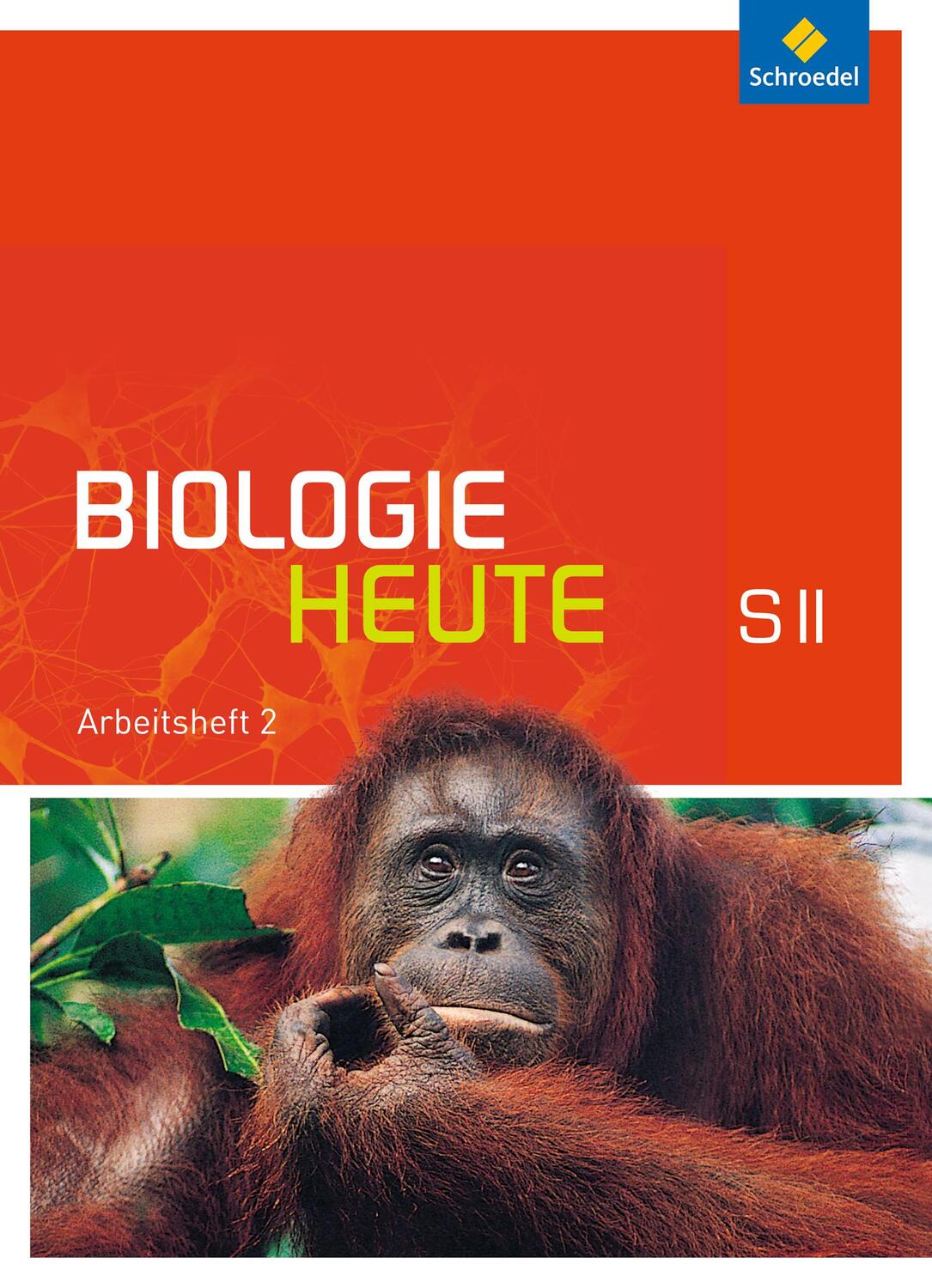 Cover: 9783507109933 | Biologie heute 2. Arbeitsheft Sekundarstufe 2. Allgemeine Ausgabe