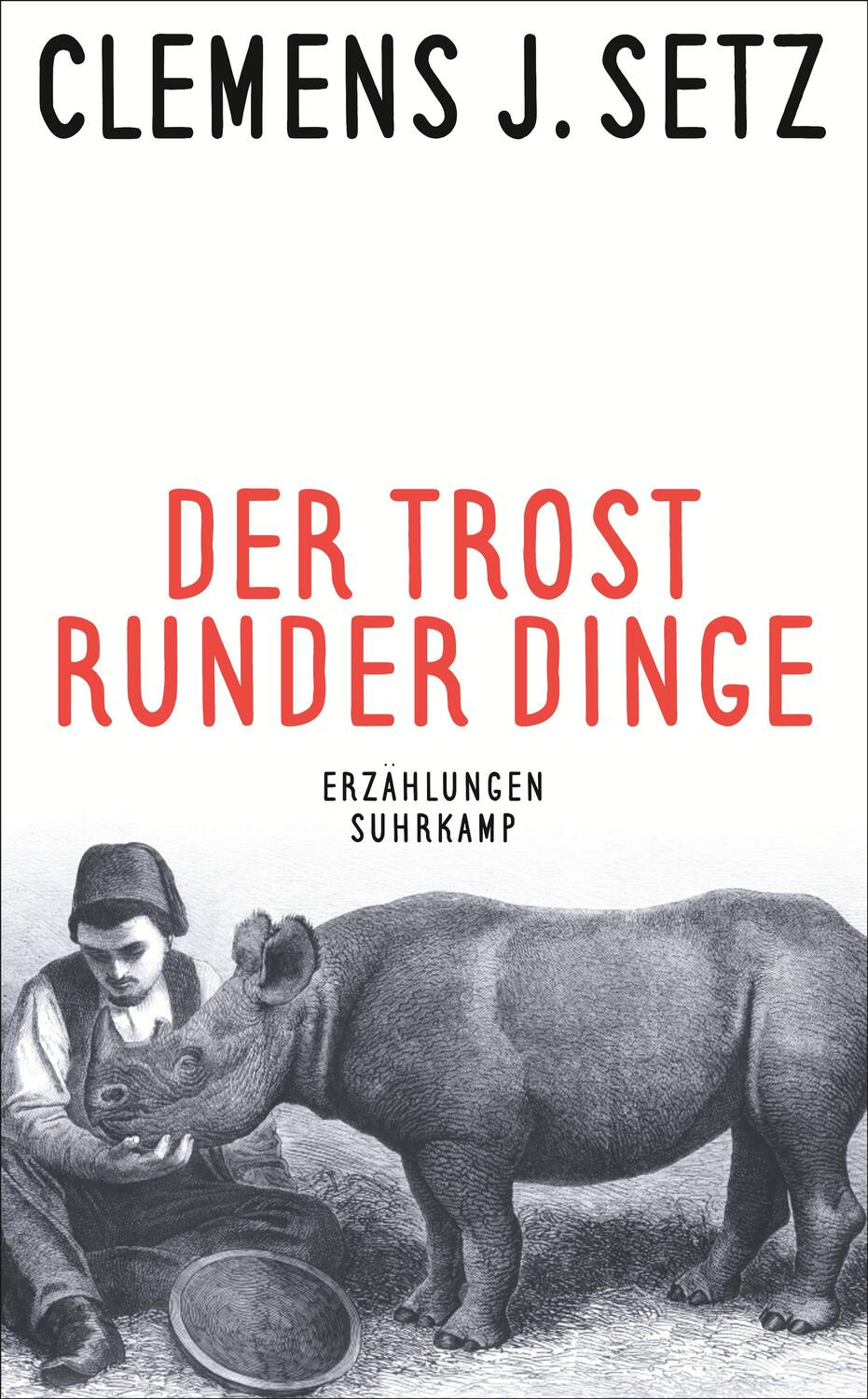 Cover: 9783518470961 | Der Trost runder Dinge | Erzählungen | Clemens J. Setz | Taschenbuch