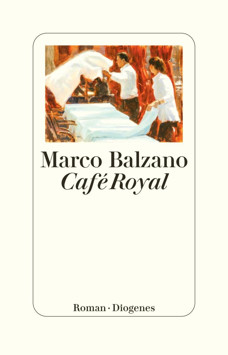 Cover: 9783257073027 | Café Royal | Marco Balzano | Buch | 192 S. | Deutsch | 2024 | Diogenes