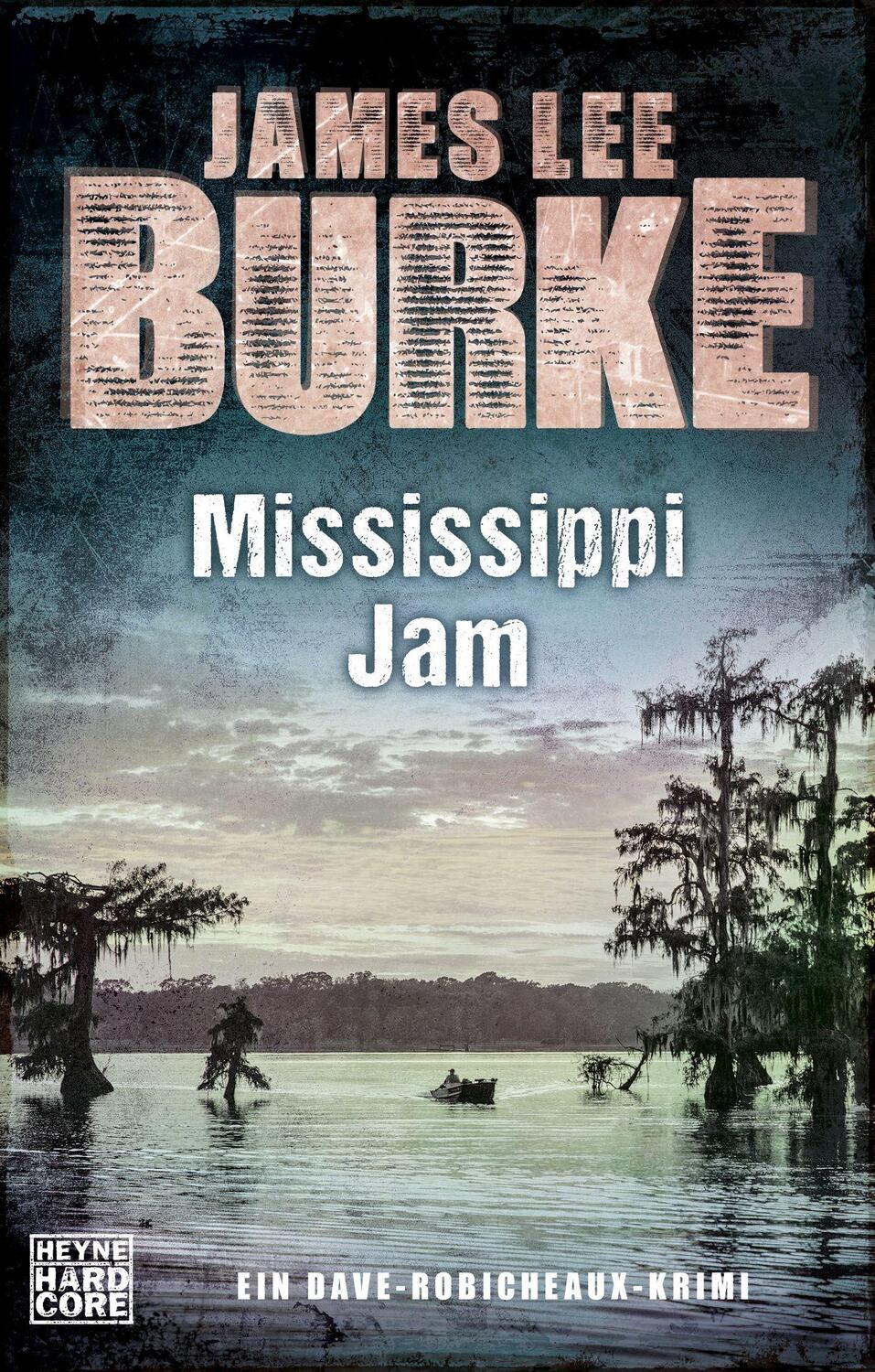 Cover: 9783453677197 | Mississippi Jam | Ein Dave-Robicheaux-Krimi | James Lee Burke | Buch