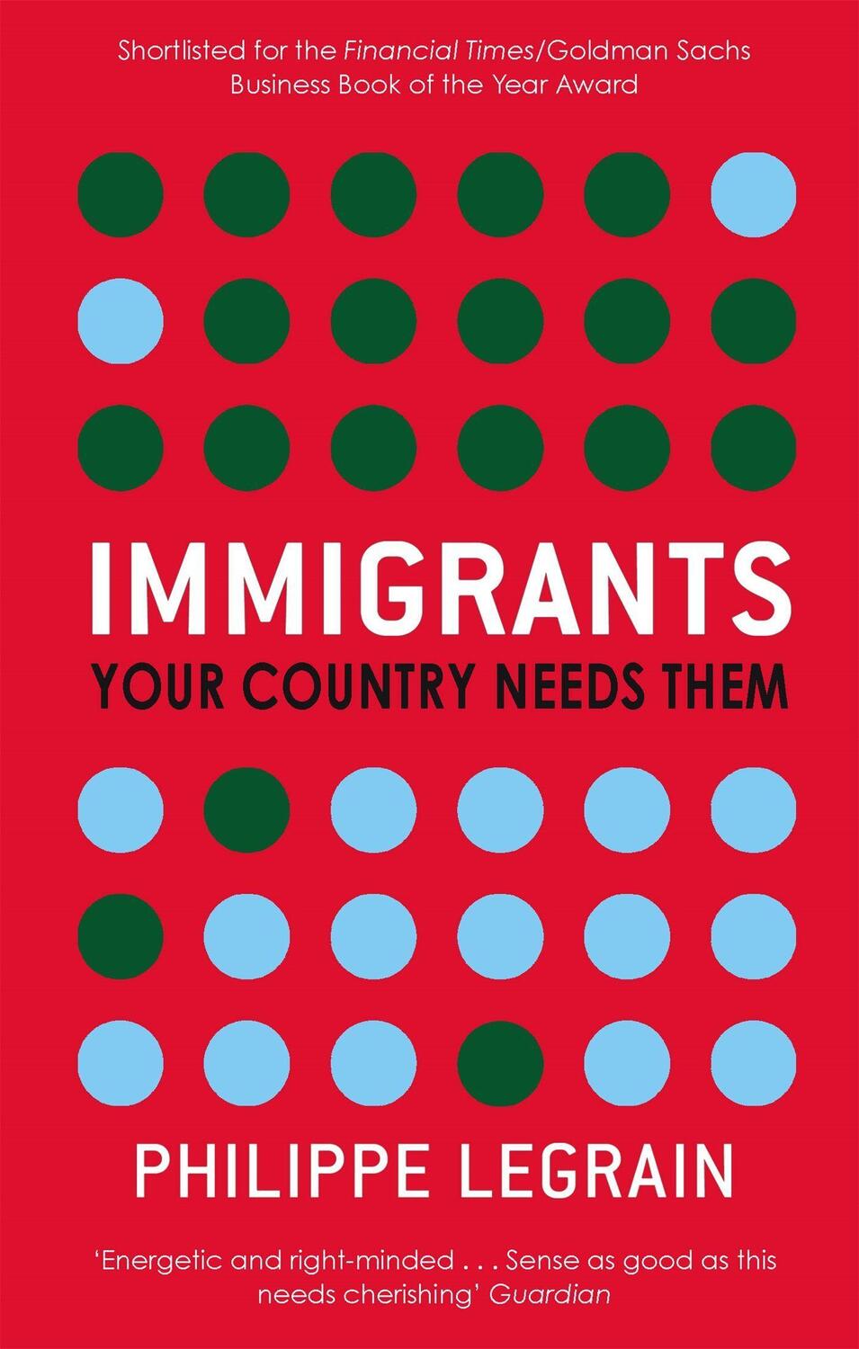 Cover: 9780349119748 | Immigrants | Your Country Needs Them | Philippe Legrain | Taschenbuch