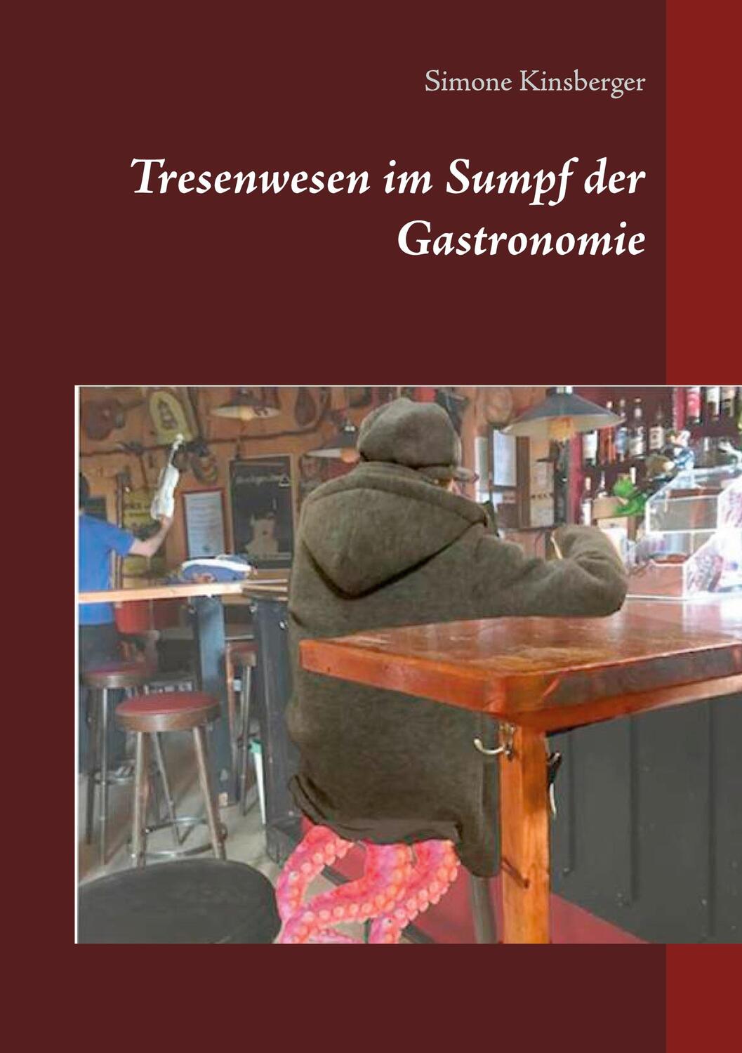 Cover: 9783754314692 | Tresenwesen im Sumpf der Gastronomie | Simone Kinsberger | Taschenbuch