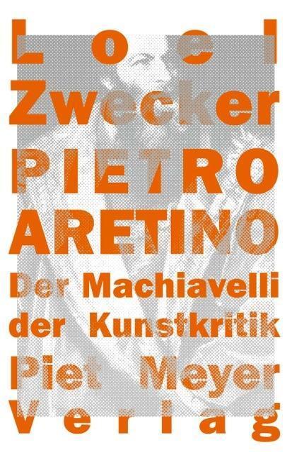 Cover: 9783905799446 | Pietro Aretino | Loel Zwecker | Buch | 336 S. | Deutsch | 2017