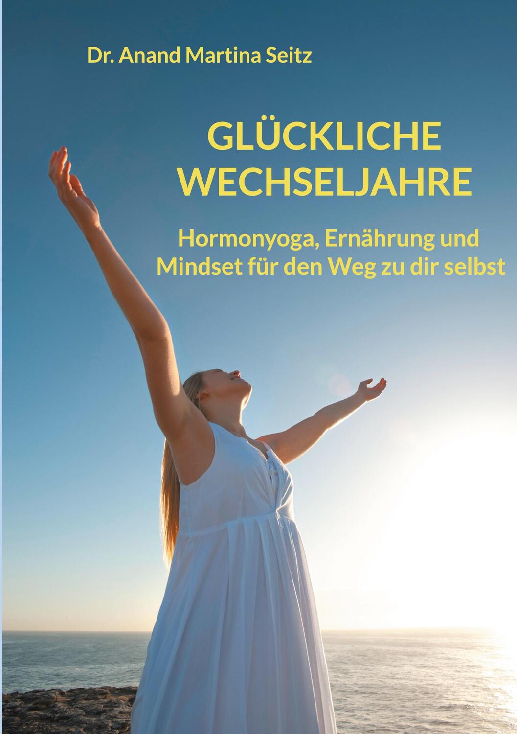 Cover: 9783755754848 | Glückliche Wechseljahre | Anand Martina Seitz | Taschenbuch